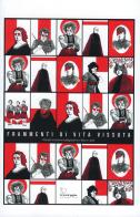 Frammenti di vita vissuta. ritratti di donne lodigiane tra '800 e '900. Ediz. illustrata di Anna Corsini, Fede Costa, Elisa Curti edito da Le Piccole Pagine