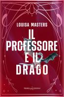 Il professore e il drago di Louisa Masters edito da Triskell Edizioni