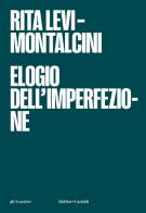Elogio dell'imperfezione di Rita Levi-Montalcini edito da Baldini + Castoldi