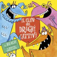 Il club dei draghi cattivi di Beach edito da Picarona Italia