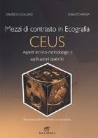 Mezzi di contrasto in ecografia CEUS. Aspetti tecnico-metodologici e applicazioni epatiche di Orlando Catalano, Roberto Farina edito da ELI-Edizioni Librarie Int.