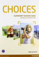 Choices. Elementary. Teacher's book. Con espansione online. Per le Scuole superiori. Con Multi-ROM edito da Pearson Longman