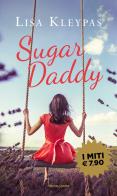 Sugar daddy di Lisa Kleypas edito da Mondadori