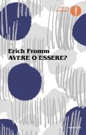 Avere o essere? di Erich Fromm edito da Mondadori