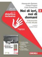 Noi di ieri, noi di domani. Idee per imparare. Per le Scuole superiori. Con espansione online vol.3 di Alessandro Barbero, Chiara Frugoni, Carla Sclarandis edito da Zanichelli