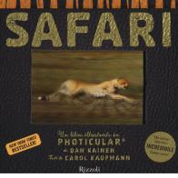 Safari. Un libro illustrato in Photicular®. Ediz. illustrata di Carol Kaufmann, Dan Kainen edito da Rizzoli