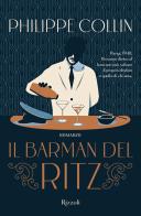 Il barman del Ritz di Philippe Collin edito da Rizzoli