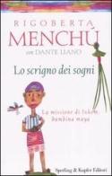 Lo scrigno dei sogni. La missione di Ixkem, bambina maya di Rigoberta Menchú, Dante Liano edito da Sperling & Kupfer