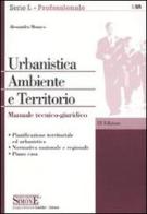 Urbanistica. Ambiente e territorio. Manuale tecnico-giuridico di Alessandro Monaco edito da Edizioni Giuridiche Simone