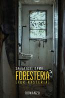 Foresteria (for hysteria) di Salvatore Dama edito da Youcanprint
