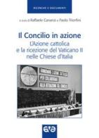 Il Concilio in azione. L'Azione cattolica e la ricezione del Vaticano II nelle Chiese d'Italia edito da AVE