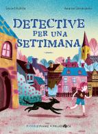 Detective per una settimana di Silvia D'Achille edito da Pelledoca Editore