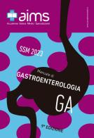 Manuale di gastroenterologia. Concorso Nazionale SSM 2023 di Alfonso Mele, Ciro Celsa, Marta Patturelli edito da PREAIMS