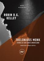 Thelonious Monk. Storia di un genio americano di Robin D. G. Kelley edito da Minimum Fax