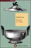Venezia in cucina di Carla Coco edito da Laterza