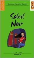 Soleil noir. Con Audiolibro di Florence Esposito Duport edito da Lang