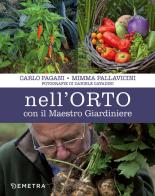 Nell'orto con il maestro giardiniere di Carlo Pagani, Mimma Pallavicini edito da Demetra