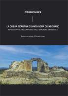 La chiesa bizantina di Santa Sofia di Sarcidano di Oriana Manca edito da Libritalia.net