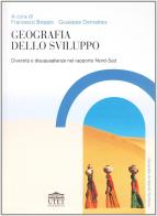Geografia dello sviluppo. Diversità e diseguaglianza di Francesco Boggio, Giuseppe Dematteis edito da UTET Università