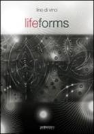 Lifeforms. Ediz. italiana e inglese di Lino Di Vinci edito da Vanillaedizioni