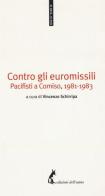 Contro gli euromissili. Pacifisti a Comiso, (1981-1983) edito da Edizioni dell'Asino