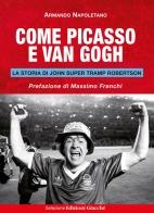 Come Picasso e Van Gogh. La storia di John Super Tramp Robertson di Armando Napoletano edito da Giacché Edizioni