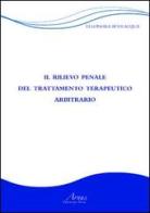 Il rilievo penale del trattamento terapeutico arbitrario di Eleonora Bevilacqua edito da Campano Edizioni