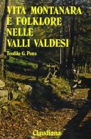 Vita montanara e folklore nelle valli valdesi di Teofilo Pons edito da Claudiana