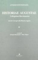 Historiae Augustae. Colloquium barcinonense. Atti dei Convegni sulla historia Augusta edito da Edipuglia