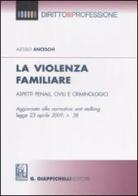 La violenza familiare. Aspetti penali, civili e criminologici di Alessio Anceschi edito da Giappichelli