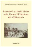 La società e i livelli di vita nella contea di Hertford del XVIII secolo di Angela Annarumma, Donatella Vernia edito da Edizioni Dal Sud