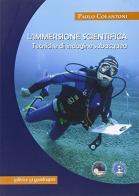 L' immersione scientifica. Tecniche di indagine subacquea di Paolo Colantoni edito da La Mandragora Editrice