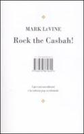 Rock the Casbah! I giovani musulmani e la cultura pop occidentale m di Mark Levine edito da I Libri di Isbn/Guidemoizzi