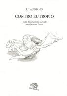 Contro Eutropio. Testo latino a fronte di Claudio Claudiano edito da La Vita Felice