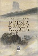 Poesia dalla roccia di Natina Pizzi edito da Città del Sole Edizioni