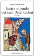 Esempi e parole dei santi padri teofori vol.1 di Paolo Everghetinós edito da Scritti Monastici