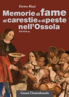 Memorie di fame, carestie e peste nell'Ossola (XIV-XVII sec.) di Enrico Rizzi edito da Grossi