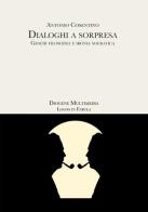 Dialoghi a sorpresa. Giochi filosofici e ironia socratica di Antonio Cosentino edito da Diogene Multimedia