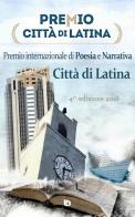 Premio città di Latina. Poesia. 4ª edizione edito da Edizioni DrawUp