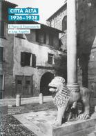 Città Alta 1926-1938. Il Piano di Risanamento e Luigi Angelini. Ediz. italiana e inglese edito da Nomos Edizioni