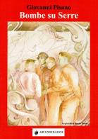 Bombe su Serre di Giovanni Pisano edito da Arci Postiglione