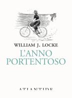 L' anno portentoso di William John Locke edito da Atlantide (Roma)