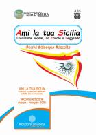 Ami la tua Sicilia. Tradizione locale, da favola a leggenda. #scrivi #disegna #ascolta. Ediz. a spirale edito da Arianna