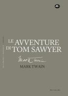 Le avventure di Tom Sawyer di Mark Twain edito da Mattioli 1885