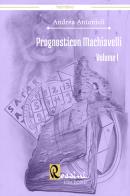 Prognosticon Machiavelli vol.1 di Andrea Antonioli edito da Rossini Editore