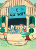 E quindi? Ediz. a colori di Sonia Coudert edito da Valentina Edizioni