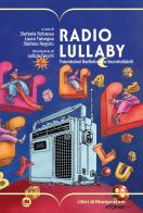Radio Lullaby. Trasmissioni radiofoniche incontrollabili edito da I Libri di Mompracem