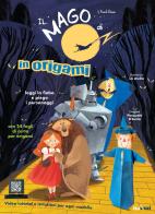 Il mago di Oz in origami. Ediz. a colori di L. Frank Baum edito da Nuinui