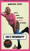 Chi è Tatiana? di Gabriele Cirilli edito da Mondadori
