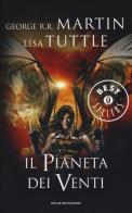 Il pianeta dei venti di George R. R. Martin, Lisa Tuttle edito da Mondadori